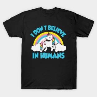 Unicorn: I don't believe in humans T-Shirt